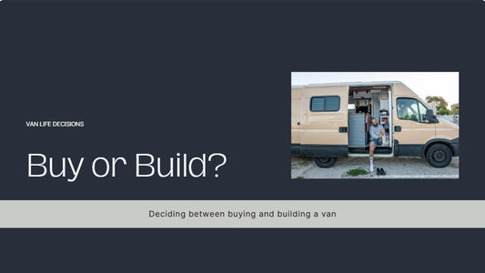 Van Life Dilemma: Buy or Build? Which Will Save You More Money?